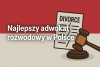 Najlepszy prawnik rozwodowy w Polsce bikrisohoj